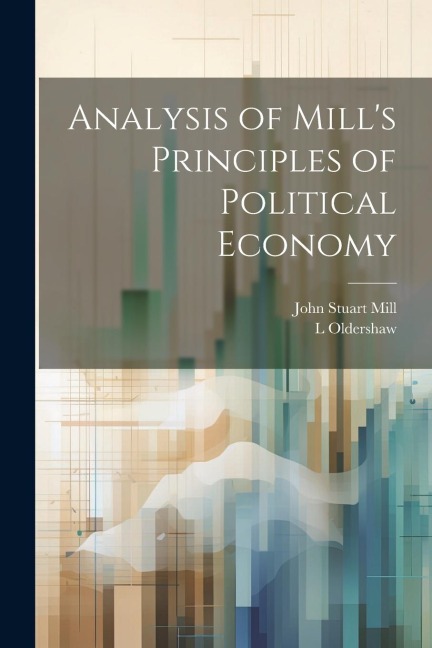 Analysis of Mills Principles of Political Economy
