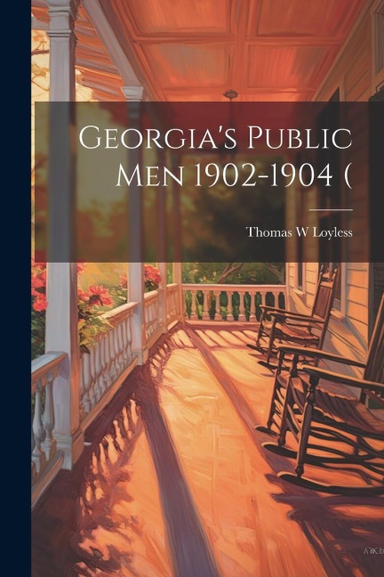 Georgias Public men 1902-1904 (
