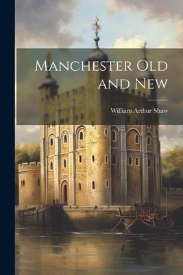 Manchester old and New