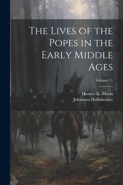 The Lives of the Popes in the Early Middle Ages; Volume 11
