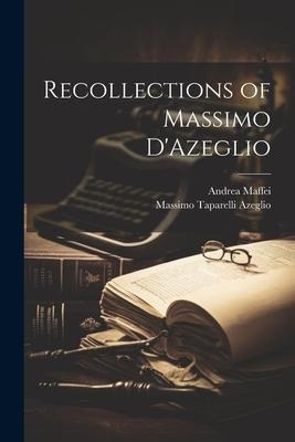 Recollections of Massimo DAzeglio