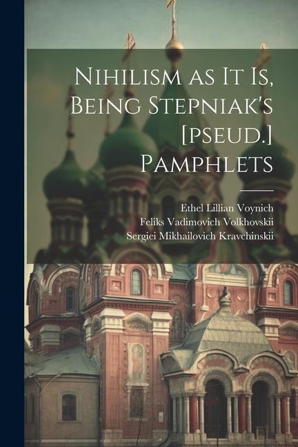 Nihilism as it is, Being Stepniaks [pseud.] Pamphlets