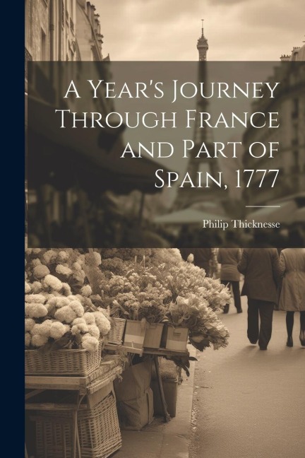 A Years Journey Through France and Part of Spain, 1777