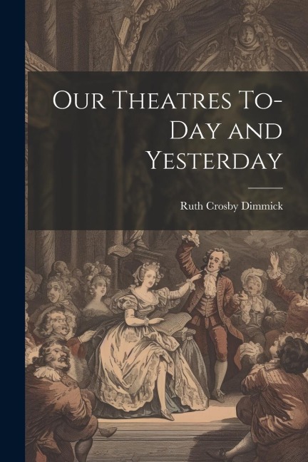 Our Theatres To-day and Yesterday