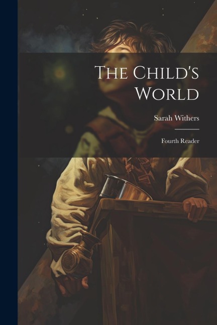 The Childs World: Fourth Reader