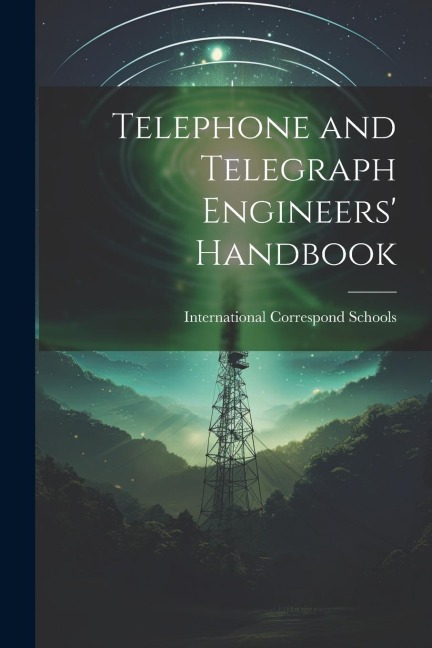 Telephone and Telegraph Engineers' Handbook