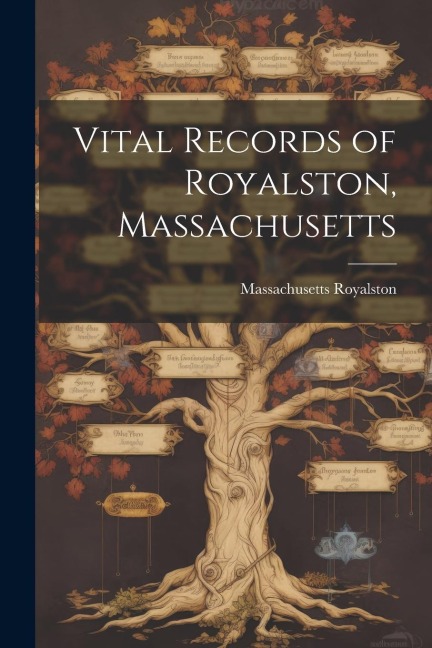 Vital Records of Royalston, Massachusetts