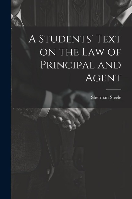 A Students Text on the Law of Principal and Agent