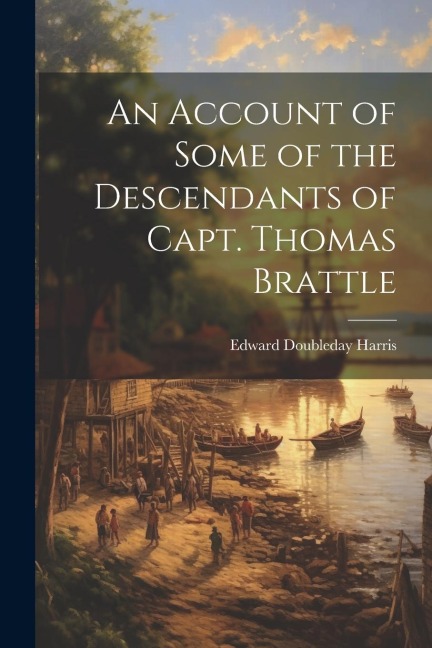 An Account of Some of the Descendants of Capt. Thomas Brattle
