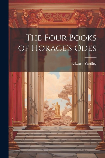 The Four Books of Horaces Odes