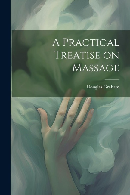 A Practical Treatise on Massage