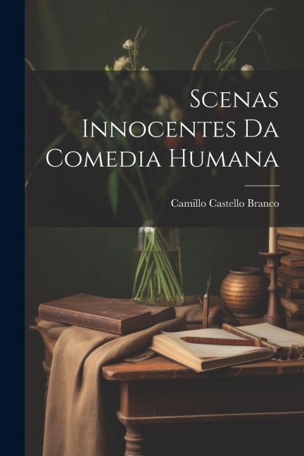 Scenas Innocentes da Comedia Humana