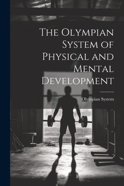 The Olympian System of Physical and Mental Development