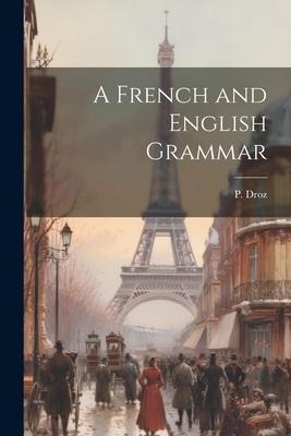 A French and English Grammar