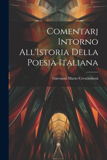 Comentarj Intorno AllIstoria Della Poesia Italiana
