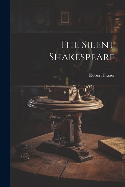 The Silent Shakespeare