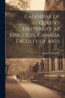 Calendar of Queens University at Kingston, Canada Faculty of Arts