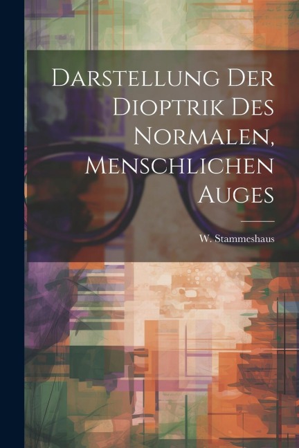 Darstellung der Dioptrik des Normalen, Menschlichen Auges