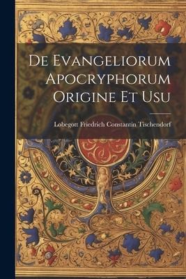 De Evangeliorum Apocryphorum Origine et Usu