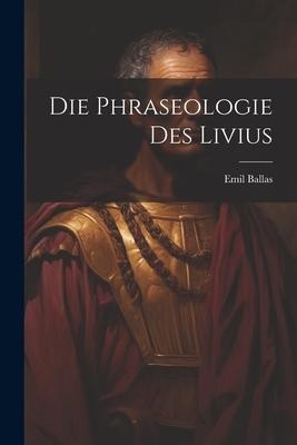 Die Phraseologie des Livius