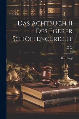 Das Achtbuch II des Egerer Schöffengerichtes