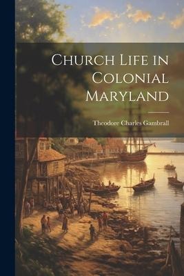 Church Life in Colonial Maryland