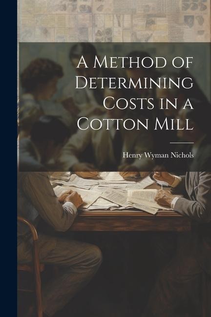 A Method of Determining Costs in a Cotton Mill