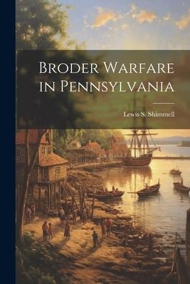 Broder Warfare in Pennsylvania