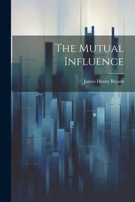 The Mutual Influence
