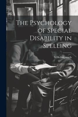 The Psychology of Special Disability in Spelling