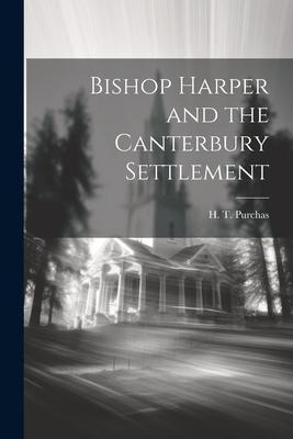 Bishop Harper and the Canterbury Settlement