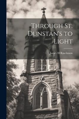 Through St. Dunstans to Light