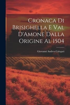 Cronaca di Brisighella e Val DAmone Dalla Origine al 1504