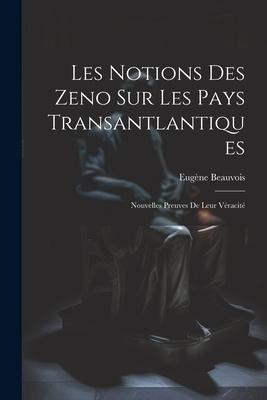Les Notions des Zeno sur les Pays Transantlantiques: Nouvelles Preuves de Leur Véracité