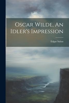 Oscar Wilde, An Idlers Impression