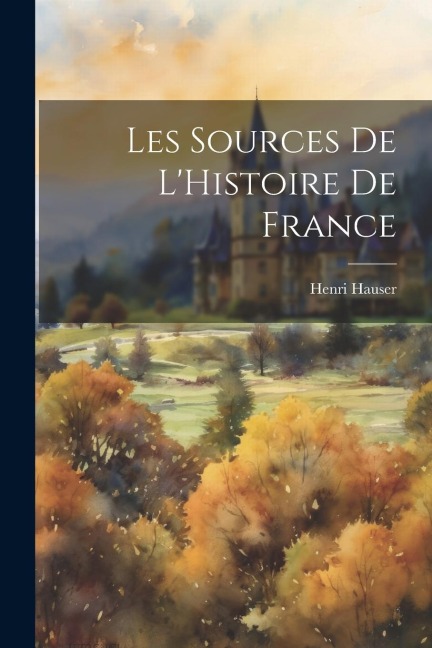 Les Sources De LHistoire De France