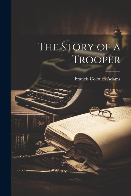 The Story of a Trooper