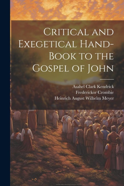 Critical and Exegetical Hand-book to the Gospel of John