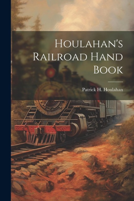 Houlahans Railroad Hand Book