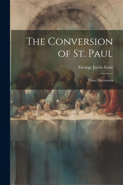 The Conversion of St. Paul: Three Discourses