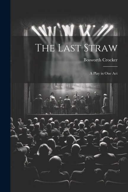 The Last Straw: A Play in One Act