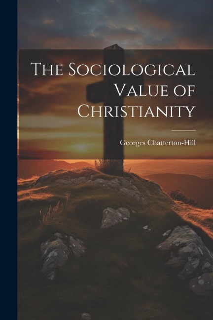 The Sociological Value of Christianity
