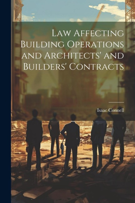 Law Affecting Building Operations and Architects and Builders Contracts
