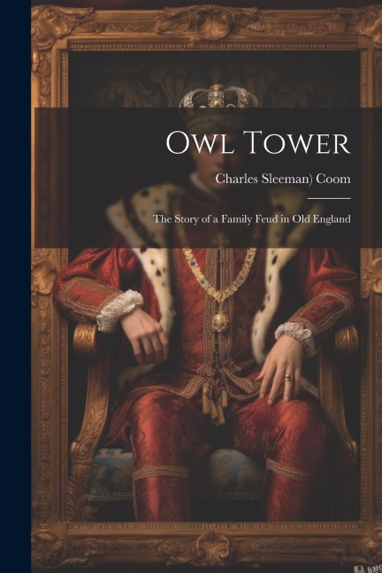 Owl Tower: The Story of a Family Feud in Old England