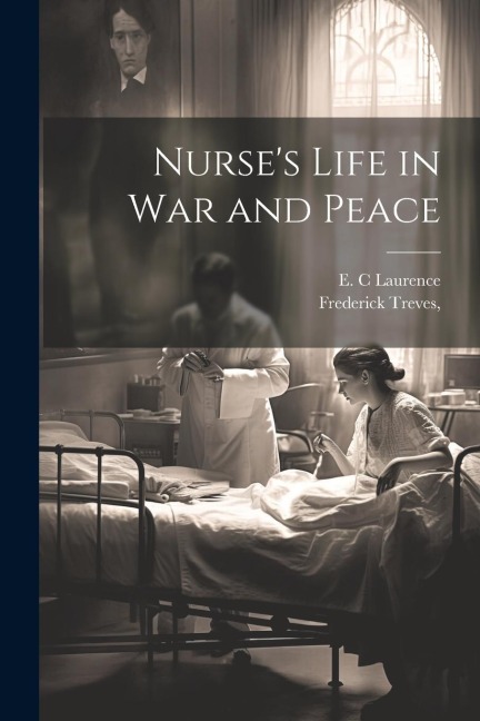 Nurses Life in War and Peace