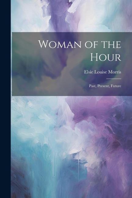 Woman of the Hour: Past, Present, Future