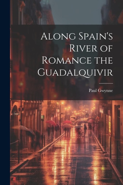 Along Spains River of Romance the Guadalquivir