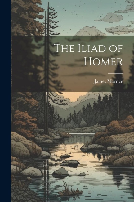 The Iliad of Homer