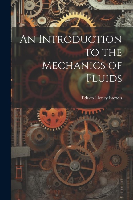 An Introduction to the Mechanics of Fluids