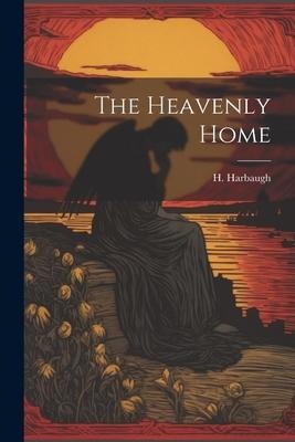 The Heavenly Home